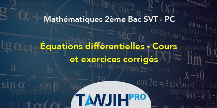 Équations Différentielles - Cours Et Exercices Corrigés,Mathématiques ...