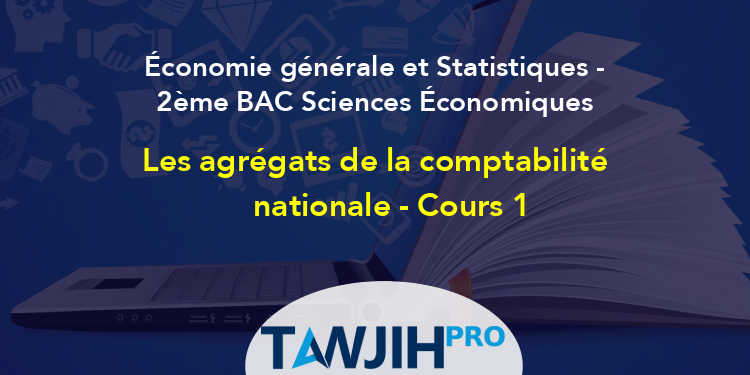 Les Agrégats De La Comptabilité Nationale - Cours 1,Économie Générale ...